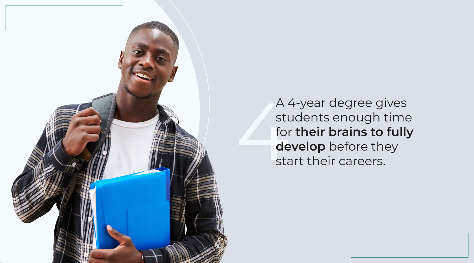 4 year degrees give students time to develop cognitively before working